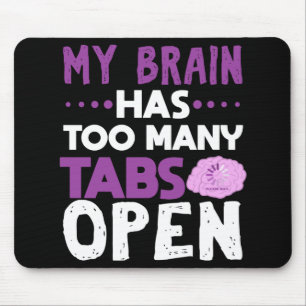 Funny Brain Has Too Many Tabs Open Gag Gift Mouse Mat