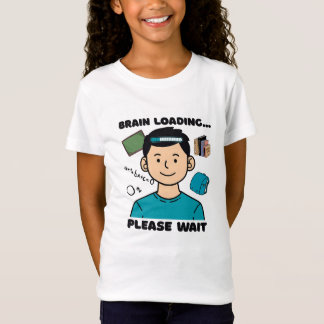 Funny Brain Loading... Please Wait T-Shirt