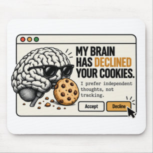 Funny Brain – My Brain Has Declined Your Cookies Mouse Mat