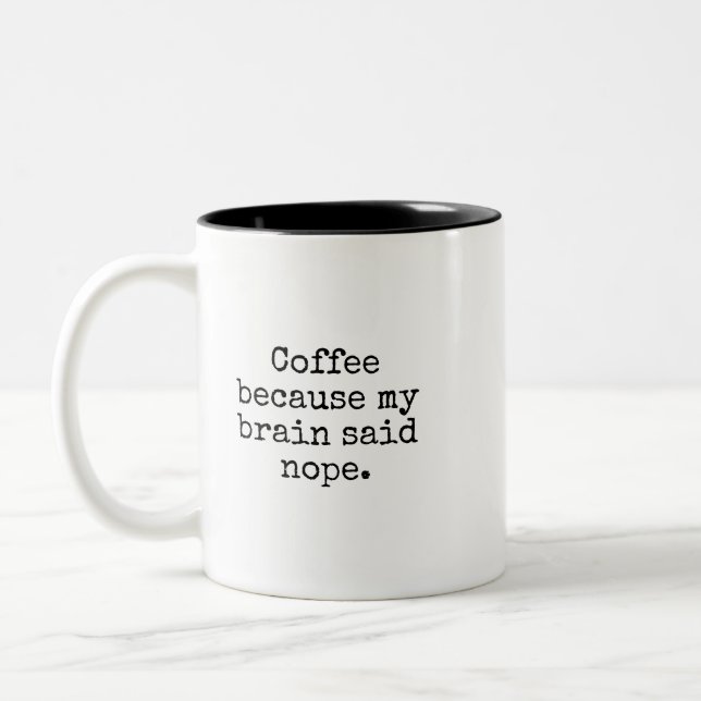 Funny Brain Said Nope Mug (Left)