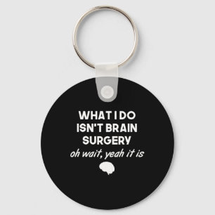 Funny Brain Surgeon Neurosurgeon Birthday Gift Men Key Ring