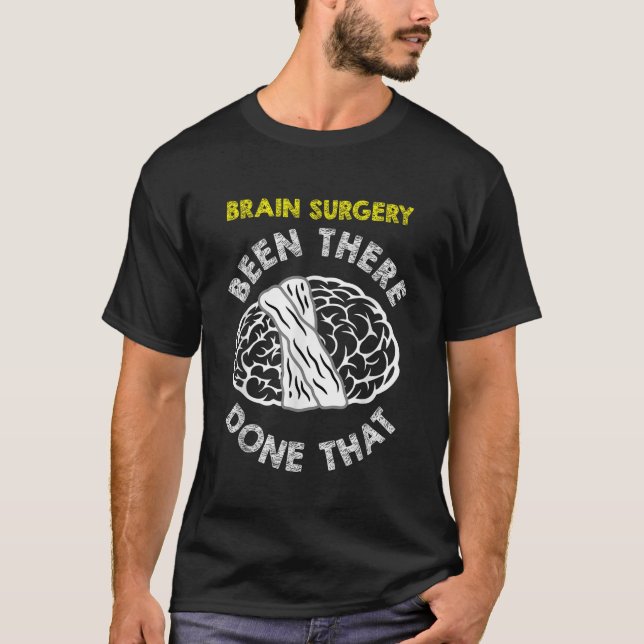 Funny Brain Surgery Get Well Recovery Meme Gift T-Shirt (Front)