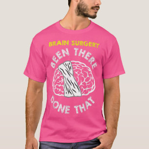 Funny Brain Surgery Get Well Recovery Meme Gift T-Shirt