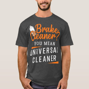 Funny Brake Cleaner Design For Automotive T-Shirt