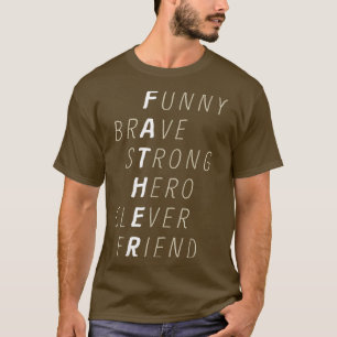 Funny Brave Strong Hero Clever Friend Dad To Be Fa T-Shirt