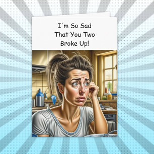 Funny Break Up Support  Card