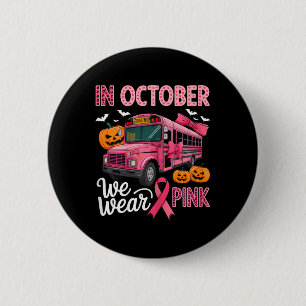 Funny Breast Cancer Awareness School Bus Driver Pi 6 Cm Round Badge