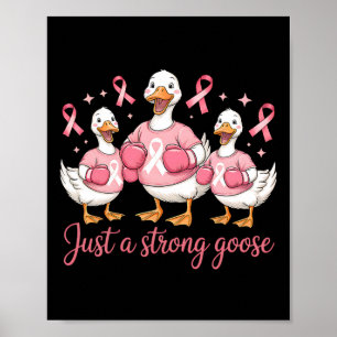 Funny Breast Cancer Pink Ribbon Just A Strong Goos Poster