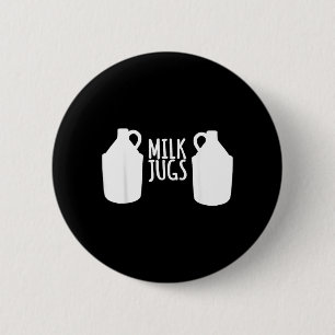 Funny Breastfeeding Shirt - Milk Jugs Support 6 Cm Round Badge