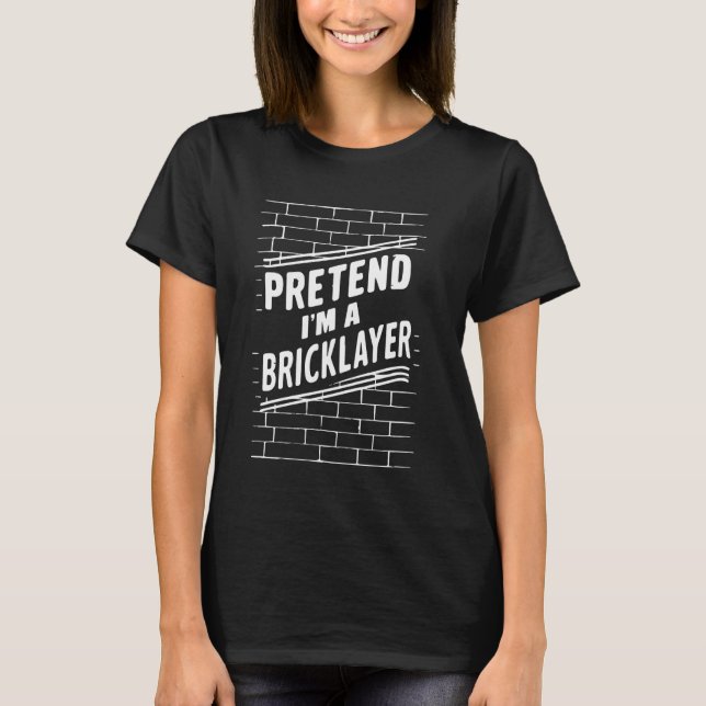 Funny Bricklayer Halloween Costume Pretend I'm Bri T-Shirt (Front)