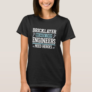 Funny Bricklayer Saying Mason Masonry T-Shirt