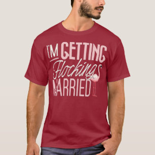 Funny Bridal Party Fiancee getting flocking T-Shirt