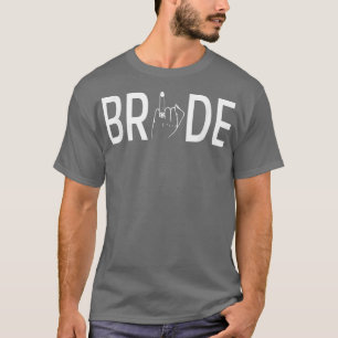 Funny Bride Bridal Ring Finger Matching Bacheloret T-Shirt