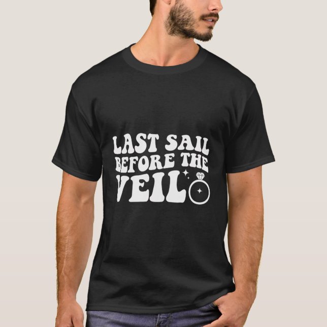 Funny Bride Last Sail Before The Veil Bachelorette T-Shirt (Front)