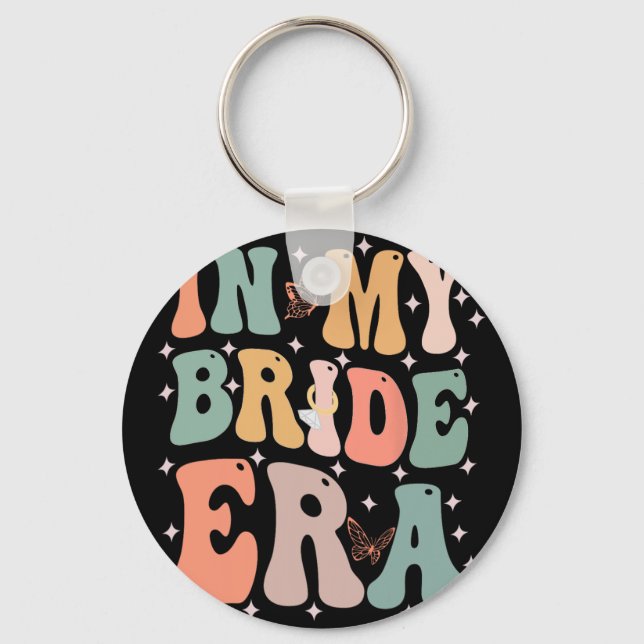 Funny Bride Quote In My Bride Era Wedding Bachelor Key Ring (Front)