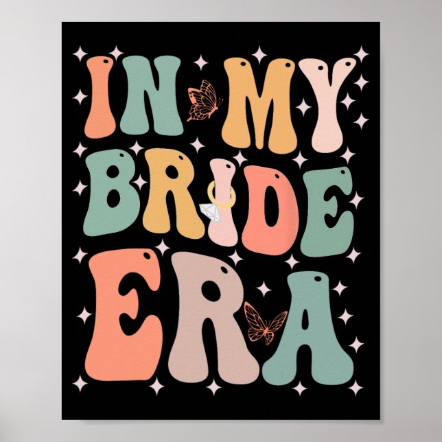 Funny Bride Quote In My Bride Era Wedding Bachelor Poster (Front)