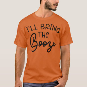 Funny Bridesmaid Bride Bachelorette I'll Bring the T-Shirt