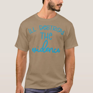 Funny Bridesmaid Bride Bachelorette I'll Destroy E T-Shirt