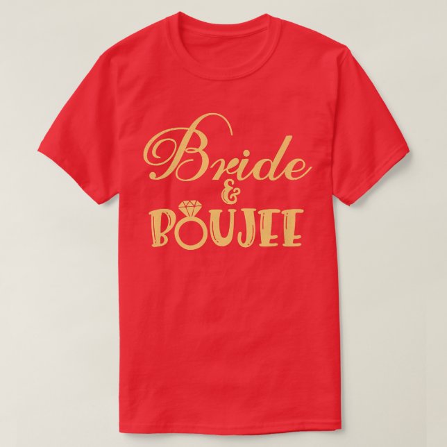 Funny Bridesmaid Bride Bachelorette Party Bride &  T-Shirt (Design Front)