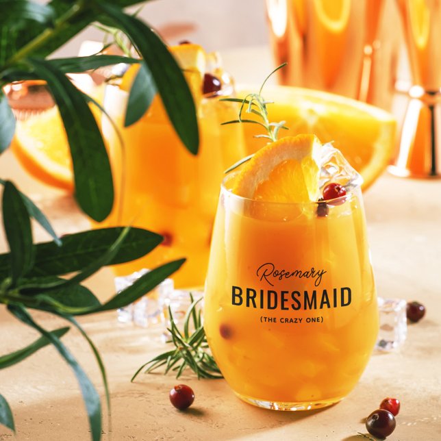 Funny Bridesmaid Proposal Name Stemless Wine Glass (Creator Uploaded)