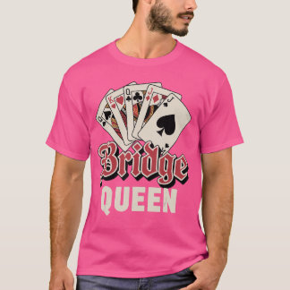 Funny Bridge Art for Women Girls Card Game Bridge  T-Shirt