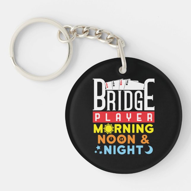 Funny Bridge Player Morning Noon and Night Key Ring (Front)