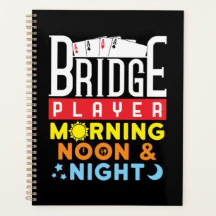 Funny Bridge Player Morning Noon and Night Planner