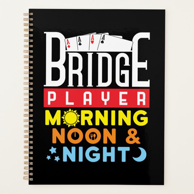 Funny Bridge Player Morning Noon and Night Planner (Front)