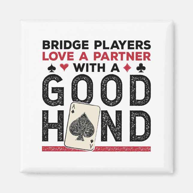 Funny Bridge Player Partner Good Hand Magnet (Front)