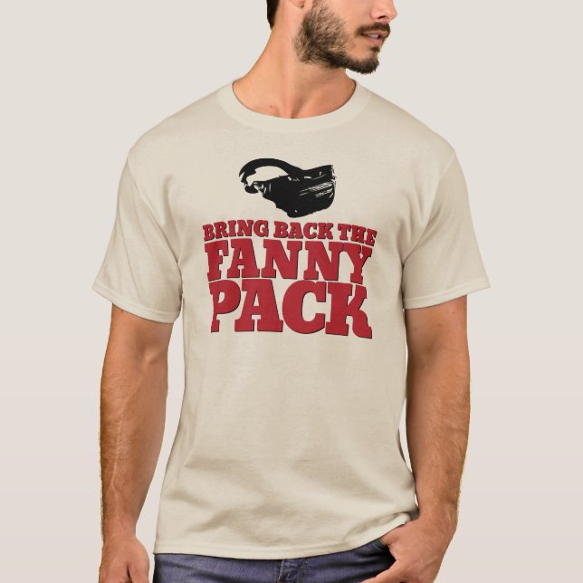 Funny "Bring Back the Fanny Pack" T-Shirt (Front)