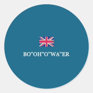 Funny British Accents Bo'oh'o Wa'er Bottle Of Wate Classic Round Sticker