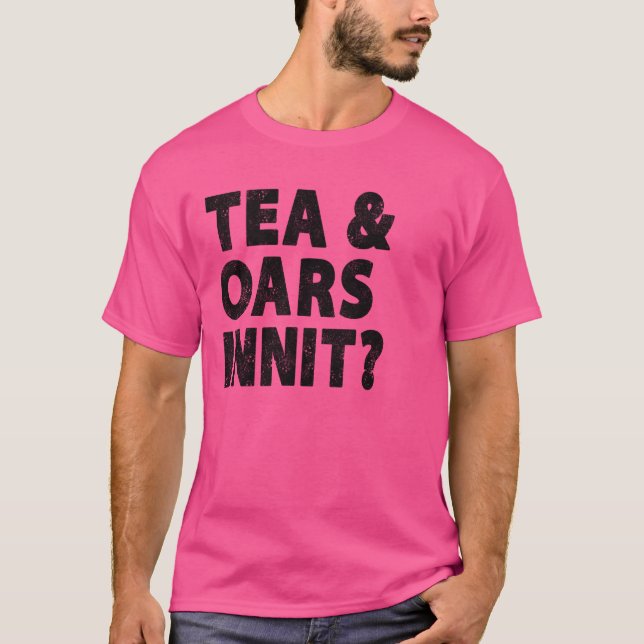Funny British Rowing Shirt Rower Black Tea Lovers  (Front)