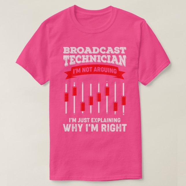 Funny Broadcast Technician Engineer Tech Gift  T-Shirt (Design Front)