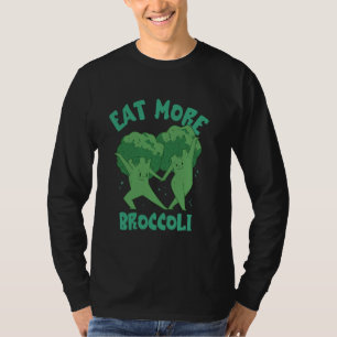 Funny Broccoli Eat More Broccoli Vegetarian Eating T-Shirt