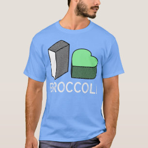 Funny Broccoli Lover I Love Broccoli Vegetarian Fo T-Shirt