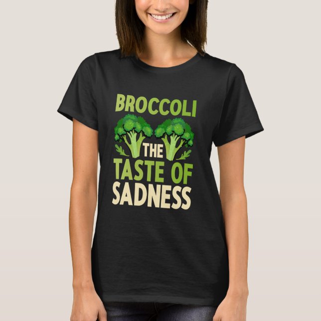 Funny Brocolli Hater Veggies T-Shirt (Front)