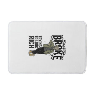 Funny Broke But Rich Vibes Vintage Dog Shirt Desig Bath Mat