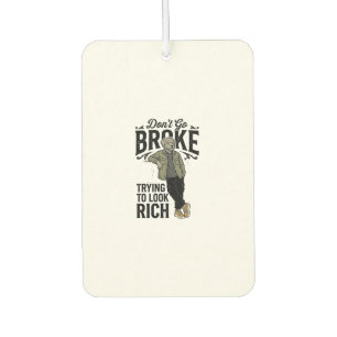 Funny Broke But Rich Vibes Vintage Dog Shirt Desig Car Air Freshener