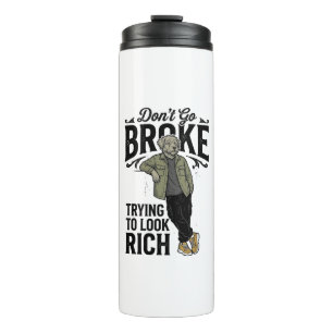 Funny Broke But Rich Vibes Vintage Dog Shirt Desig Thermal Tumbler