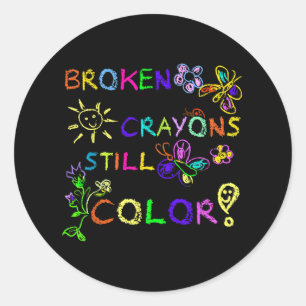 Funny Broken Crayons Still Colour Mental Health Aw Classic Round Sticker