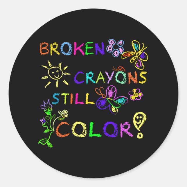 Funny Broken Crayons Still Colour Mental Health Aw Classic Round Sticker (Front)