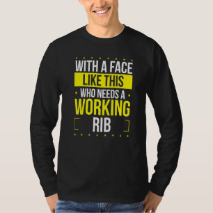 Funny Broken Rib Humour Get Well Soon Broken Rib W T-Shirt