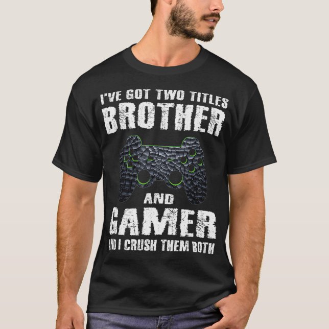 Funny Brother And Gamer Saying Video Games Boys Ga T-Shirt (Front)