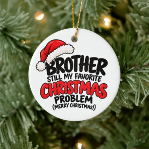 Funny Brother Christmas Humourous Holiday Gift Ceramic Tree Decoration