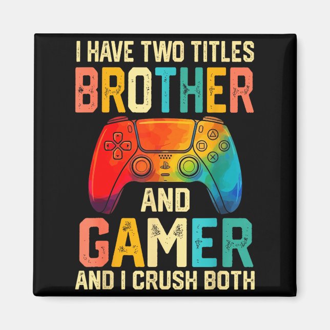 Funny Brother Gamer Graphic Tee Men Boys Teens Vid Magnet (Front)