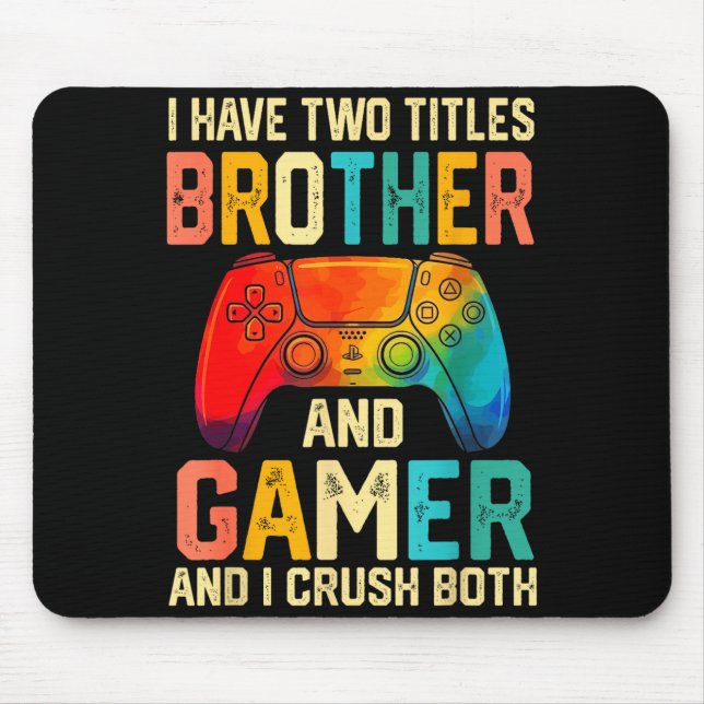 Funny Brother Gamer Graphic Tee Men Boys Teens Vid Mouse Mat (Front)