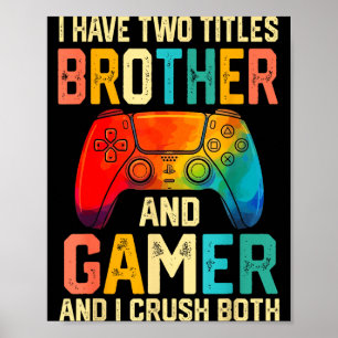 Funny Brother Gamer Graphic Tee Men Boys Teens Vid Poster
