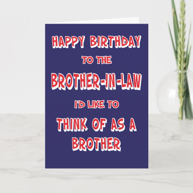 Funny Brother in law Birthday Greeting Card (Front)