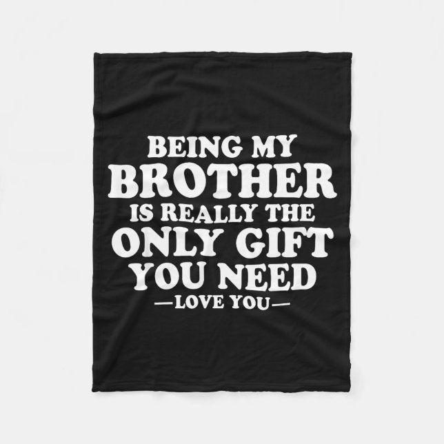 Funny Brother Sarcastic Sibling Humor Quote From S Fleece Blanket (Front)