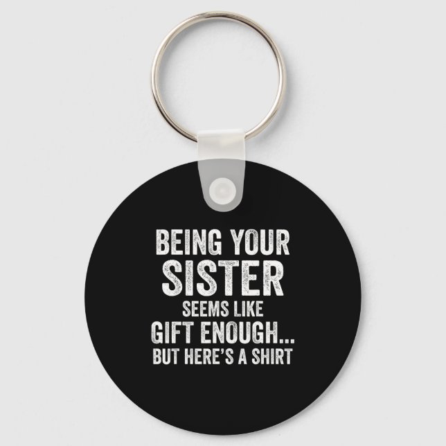 Funny Brother Sarcastic Sibling Humor Quote From S Key Ring (Front)
